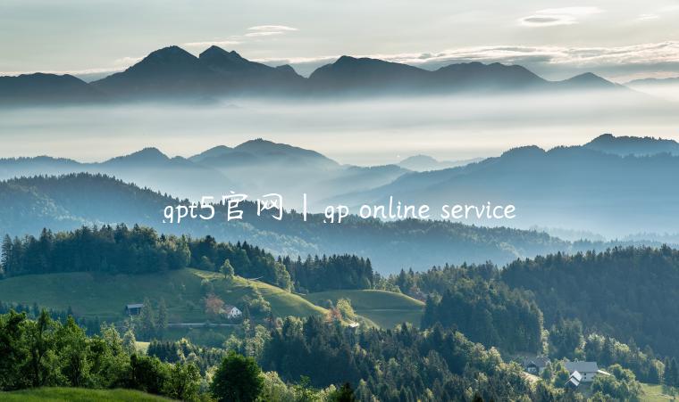 gpt5官网|gp online service