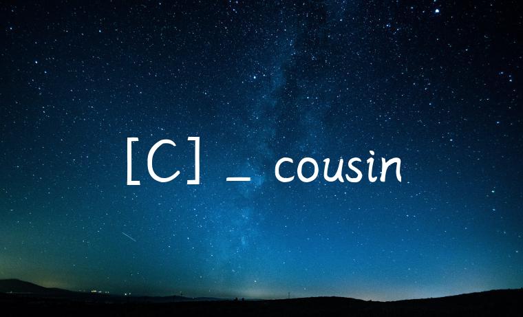 [C]_cousin